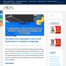 Variable and datatypes work and behaviours in python language