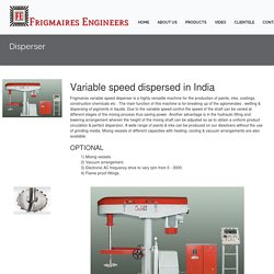 Variable speed dispersed in India.