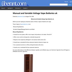 Manual and Variable Voltage Vape Batteries uk
