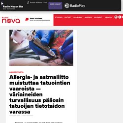 Allergia- ja astmaliitto muistuttaa tatuointien vaaroista — väriaineiden turvallisuus pääosin tatuoijan tietotaidon varassa - Uutiset - Radio Nova