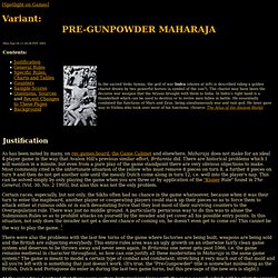 Variant: Pre-Gunpowder Maharaja
