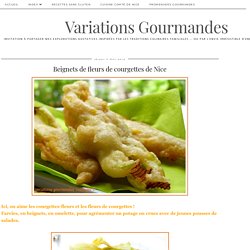 Variations Gourmandes: Beignets de fleurs de courgettes de Nice