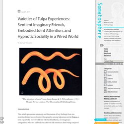 Varieties of Tulpa Experiences: Sentient Imaginary Friends, Embodied Joint Attention, and Hypnotic Sociality in a Wired World