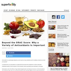 Beyond the ORAC Score: Why a Variety of Antioxidants Is Important