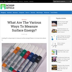 What Are The Various Ways To Measure Surface Energy?