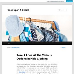 Take A Look At The Various Options in Kids Clothing