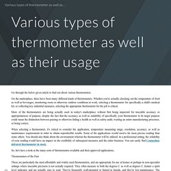 Various types of thermometer as well as their usage