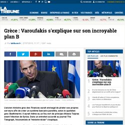 Grèce : Varoufakis s'explique sur son incroyable plan B