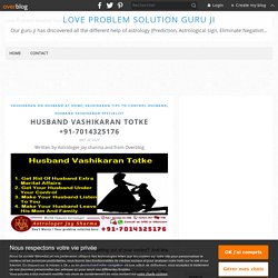 Husband vashikaran totke +91-7014325176 - Love Problem Solution Guru Ji