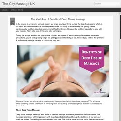 The Vast Area of Benefits of Deep Tissue Massage