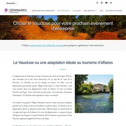 Choisir le Vaucluse pour votre prochain événement d’entreprise