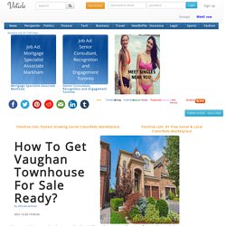 How To Get Vaughan Townhouse For Sale Ready?