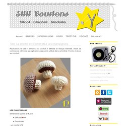 Still Vauriens » Tuto: La dinette en crochet #12 Les champignons