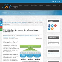 VCP550 : Part 4 – Lesson 1 – vCenter Server Architecture