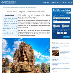 Vé máy bay đi Campuchia khứ hồi bao nhiêu tiền?
