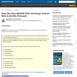 Kann der Cisco 866VAE VDSL Vectoring (und ein Blick in die DSL Firmware) - Administrator