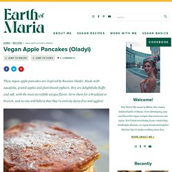 Vegan Apple Pancakes (Oladyi) - Earth of Maria
