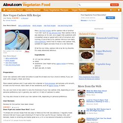 Raw Vegan Cashew Milk Recipe - How to Make Cashew Milk - Nut Milk - Cashew Milk Recipe - Raw Food Cashew Milk