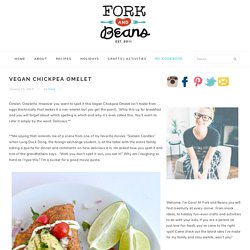 Vegan Chickpea Omelet - Fork and Beans