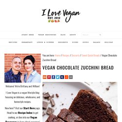 Vegan Chocolate Zucchini Bread » I LOVE VEGAN