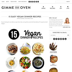 15 Easy Vegan Dinner Recipes