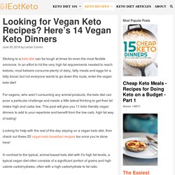 14 Easy Vegan Keto Dinners for a Clean Eating Ketogenic Diet