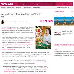 Vegan Foods That Are High in Vitamin B12
