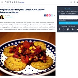 Vegan and Gluten-Free Polenta and Beans
