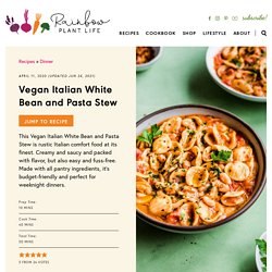 Vegan Italian White Bean and Pasta Stew - Rainbow Plant Life