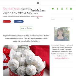 Vegan Snowball Cookies – Vegan in the Freezer