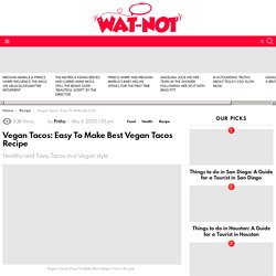 Vegan Tacos: Easy To Make Best Vegan Tacos Recipe
