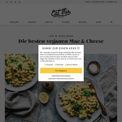 Die besten veganen Mac & Cheese · Eat this! Foodblog