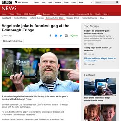 Vegetable joke is funniest gag at the Edinburgh Fringe