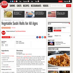 Vegetable Sushi Rolls for All Ages Recipe
