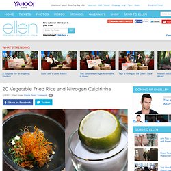 20 Vegetable Fried Rice and Nitrogen Caipirinha