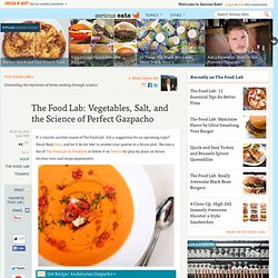 The Food Lab: Vegetables, Salt, and the Science of Perfect Gazpacho