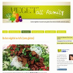 Bo bun végétal au tofu (sans gluten) - VEGET'all family !