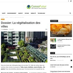 Dossier: La végétalisation des villes - Consofutur