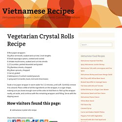 Vegetarian Crystal Rolls Recipe recipe, Vietnamese Recipes