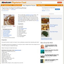 Crock Pot Vegetarian Lentil Soup Recipe - Easy Vegetarian Crock Pot Recipe - Easy Vegan Crockpot Recipe - Lentil Soup