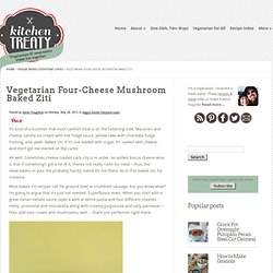 Vegetarian Four-Cheese Mushroom Baked Ziti