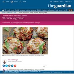 The new vegetarian: Some cheeses are just begging to be melted, says Yotam Ottolenghi