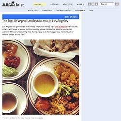 The Top 10 Vegetarian Restaurants In Los Angeles