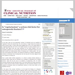 Am J Clin Nutr October 2009 Is “vegetarianism” a serious risk factor for osteoporotic fracture?