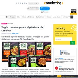 Veggie : première gamme végétarienne chez Carrefour