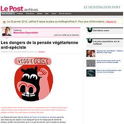 Les dangers de la pensée végétarienne anti-spéciste - Maximilien Depontailler sur LePost.fr (20:38)