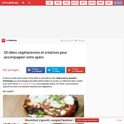 20 idées végétariennes et créatives pour accompagner votre apéro