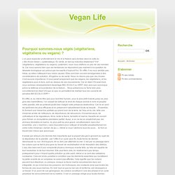 Pourquoi sommes-nous végés (végétariens, végétaliens ou vegans) ? - Vegan Life