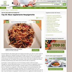Top 50: Neue vegetarische Hauptgerichte