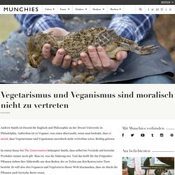 Vegetarismus und Veganismus sind moralisch nicht zu vertreten